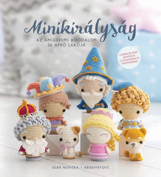 Minikirályság - Az amigurumi birodalom 36 apró lakója